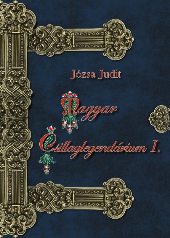 Magyar csillaglegendárium I.