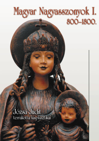 Magyar Nagyasszonyok I.